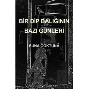 Bir Dip Balığının Bazı Günleri