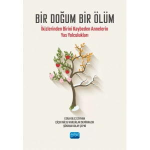 BİR DOĞUM BİR ÖLÜM - İkizlerinden Birini Kaybeden Annelerin Yas Yolculukları
