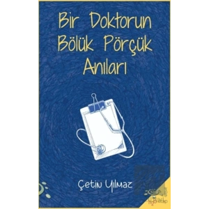 Bir Doktorun Bölük Pörçük Anıları
