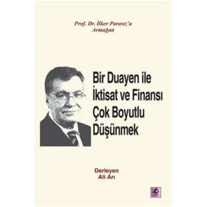 Bir Duayen ile İktisat ve Finansı Çok Boyutlu Düşünmek