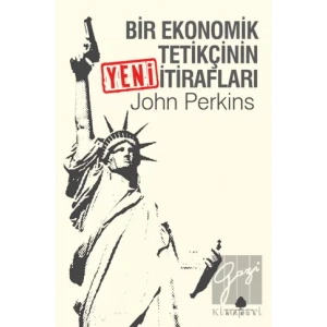 Bir Ekonomik Tetikçinin Yeni İtirafları