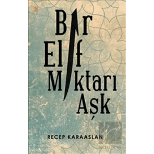 Bir Elif Miktarı Aşk
