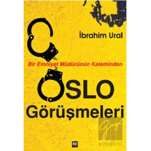 Bir Emniyet Müdürünün Kaleminden Oslo Görüşmeleri