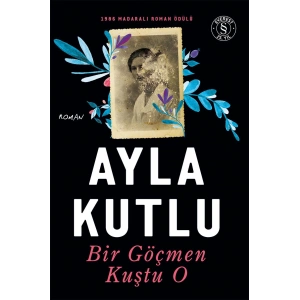 Bir Göçmen Kuştu O