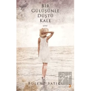 Bir Gülüşünle Düştü Kale