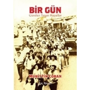 Bir Gün : Günden Taşan Hayatlar