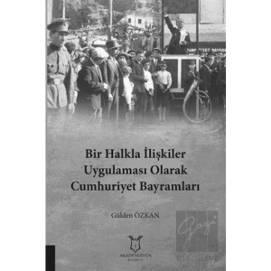 Bir Halkla İlişkiler Uygulaması Olarak Cumhuriyet Bayramları