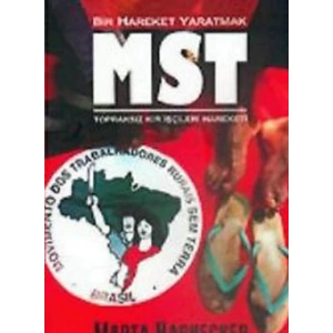 Bir Hareket Yaratmak MST Brezilya Topraksız Kır İşçileri Hareketi