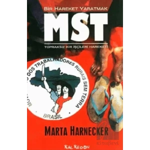 Bir Hareket Yaratmak MST Brezilya Topraksız Kır İşçileri Hareketi