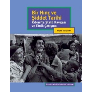 Bir Hınç ve Şiddetin Tarihi: Kıbrısta Statü Kavgası ve Etnik Çalışma