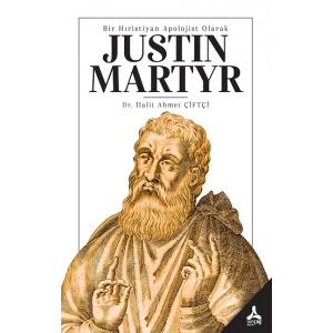 Bir Hıristiyan Apolojist Olarak Justin Martyr