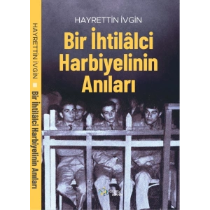 Bir İhtilalci Harbiyelinin Anıları