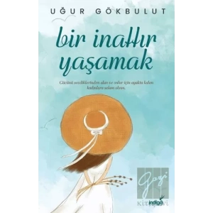 Bir İnattır Yaşamak