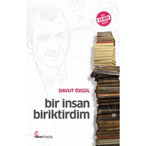 Bir İnsan Biriktirdim