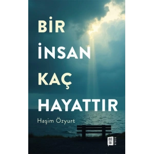 Bir İnsan Kaç Hayattır