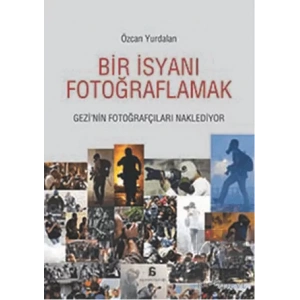 Bir İsyanı Fotoğraflamak