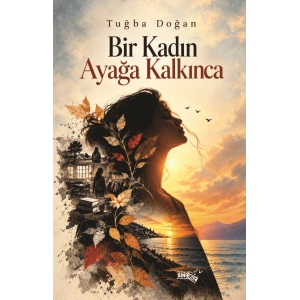 Bir Kadın Ayağa Kalkınca