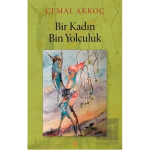 Bir Kadın Bin Yolculuk