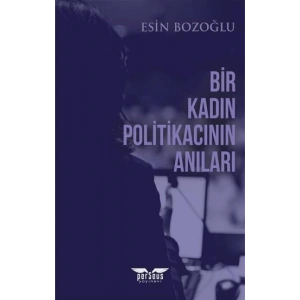 Bir Kadın Politikacının Anıları