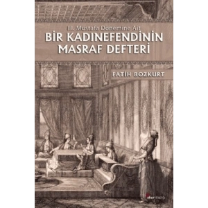 Bir Kadınefendinin Masraf Defteri