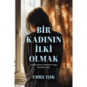 Bir Kadının İlki Olmak