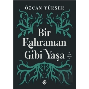 Bir Kahraman Gibi Yaşa