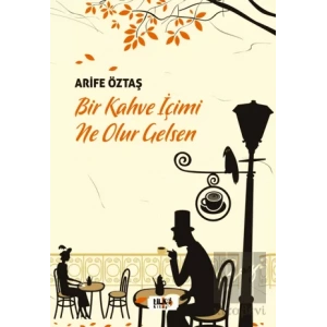 Bir Kahve İçimi Ne Olur Gelsen