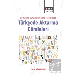 Bir Karma Kuruluşlu Cümle Türü Olarak Türkçede Aktarma Cümleleri