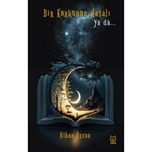Bir Korkunun Masalı ya da…