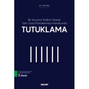 Bir Koruma Tedbiri Olarak Türk Ceza Muhakemesi Hukukunda Tutuklama