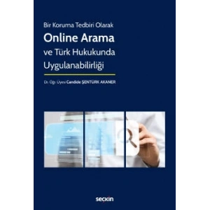 Bir Koruma Tedbiri OlarakOnline Arama ve Türk Hukukunda Uygulanabilirliği