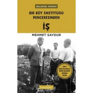 İŞ: Bir Köy Enstitüsü Penceresinden