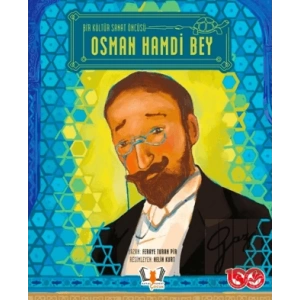 Bir Kültür Sanat Öncüsü Osman Hamdi Bey