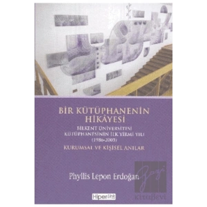 Bir Kütüphanenin Hikayesi - Kurumsal ve Kişisel Anılar