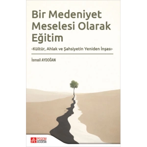 Bir Medeniyet Meselesi Olarak Eğitim