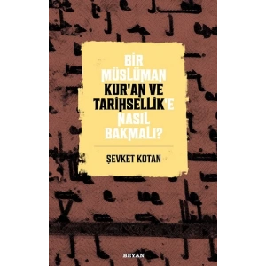 Bir Müslüman Kuran ve Tarihsellike Nasıl Bakmalı?