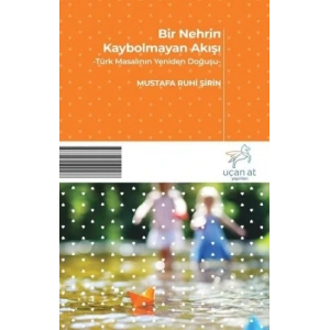 Bir Nehrin Kaybolmayan Akışı