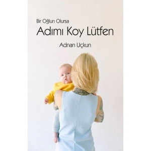 Bir Oğlun Olursa Adımı Koy Lütfen