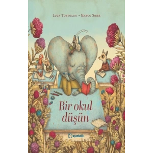 Bir Okul Düşün (Ciltli)