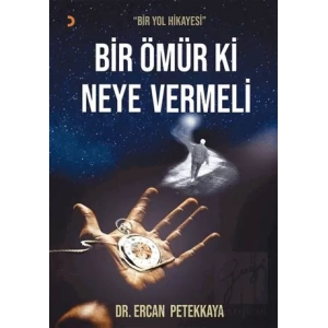 Bir Ömür Ki Neye Vermeli