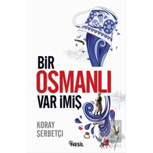 Bir Osmanlı Var İmiş