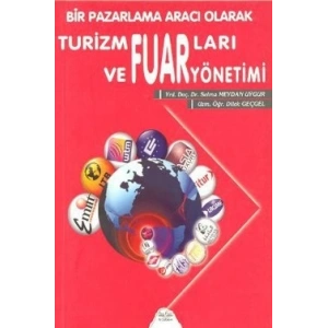 Bir Pazarlama Aracı Olarak Turizm Fuarları ve Fuar Yönetimi