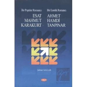 Bir Popüler Romancı Esat Mahmud Karakurt - Bir Estetik Romancı - Ahmet Hamdi Tanpınar