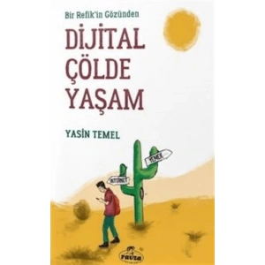 Bir Refikin Gözünden Dijital Çölde Yaşam