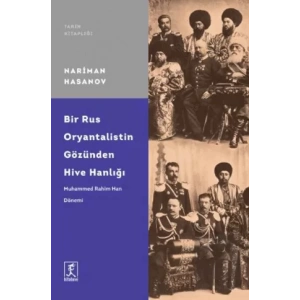 Bir Rus Oryantalistin Gözünden Hive Hanlığı