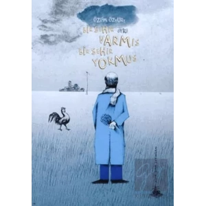 Bir Şehir Varmış Bir Şehir Yokmuş