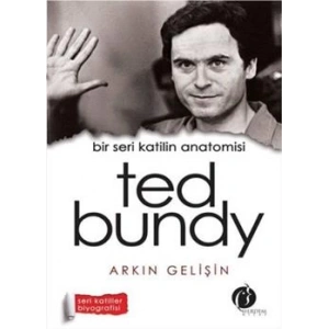 Bir Seri Katilin Anatomisi: Ted Bundy
