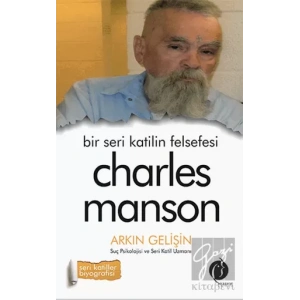 Bir Seri Katilin Felsefesi - Charles Manson