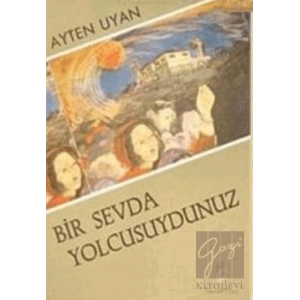 Bir Sevda Yolcusuydunuz