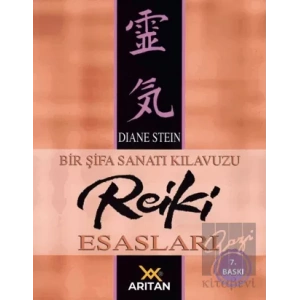Bir Şifa Sanatı Kılavuzu Reiki Esasları